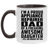 Proud Appliance Repairer Dad Of Awesome Daughter - 11oz Accent Mug Black