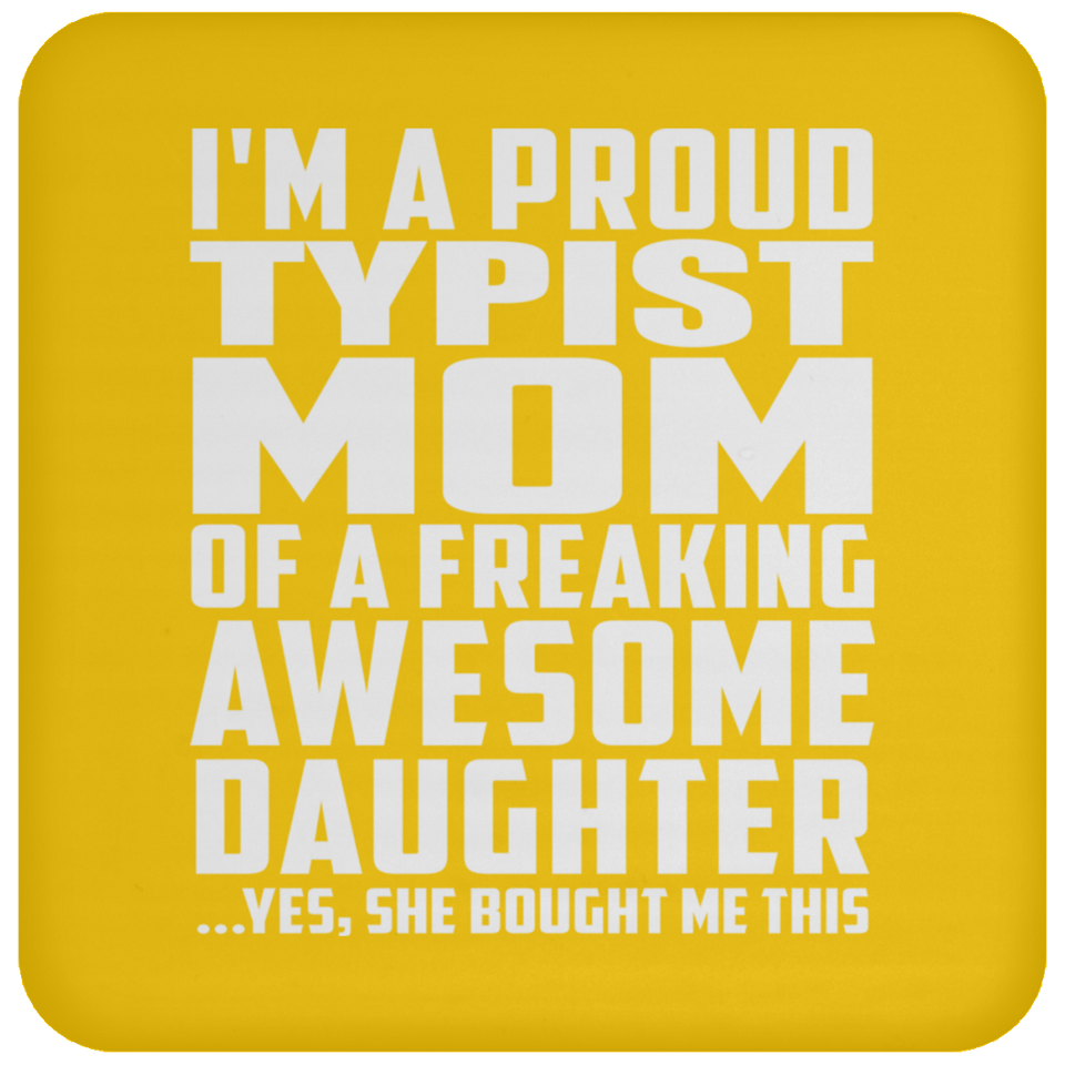 Proud Typist Mom Of Awesome Daughter - Drink Coaster
