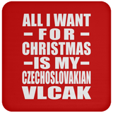 All I Want For Christmas Is My Czechoslovakian Vlcak - Coaster
