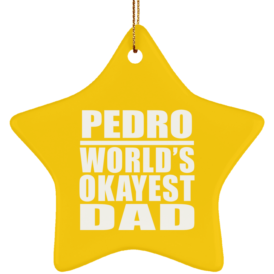 Pedro World's Okayest Dad - Star Ornament