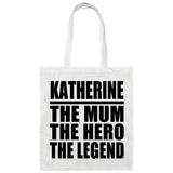 Katherine The Mum The Hero The Legend - Tote Bag White