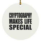 Cryptography Makes Life Special - Circle Ornament