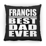 Francis Best Dad Ever - Throw Pillow Black