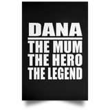 Dana The Mum The Hero The Legend - Poster Portrait