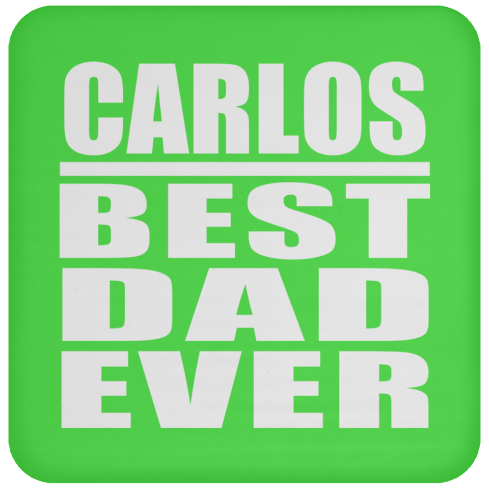 Carlos Best Dad Ever - Drink Coaster
