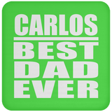 Carlos Best Dad Ever - Drink Coaster