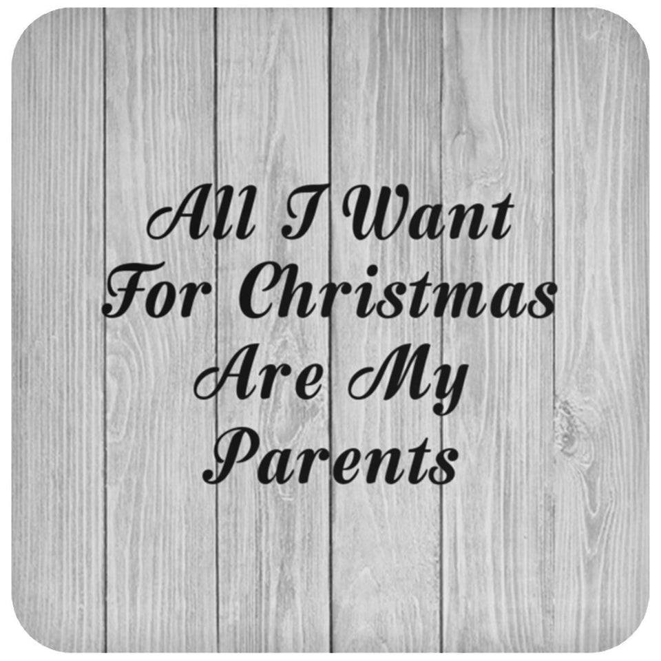 All I Want For Christmas Are My Parents - Drink Coaster F