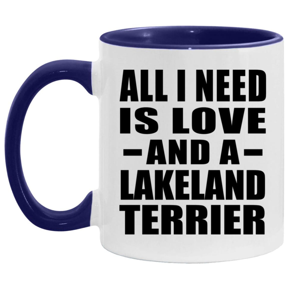 All I Need Is Love And A Lakeland Terrier - 11oz Accent Mug Purple