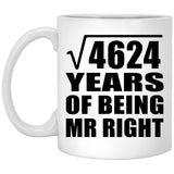 68th Anniversary Square Root of 4624 Years of Being Mr Right - 11oz Coffee Mug