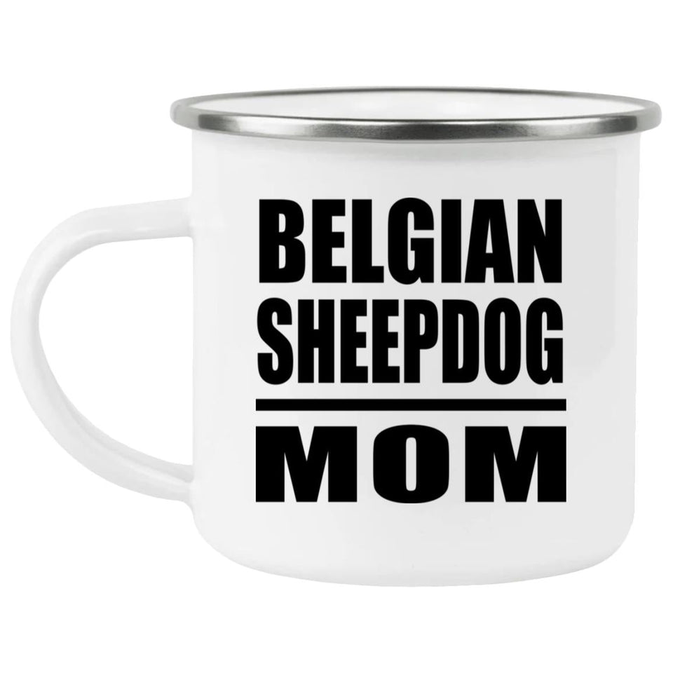 Belgian Sheepdog Mom - 12oz Camping Mug