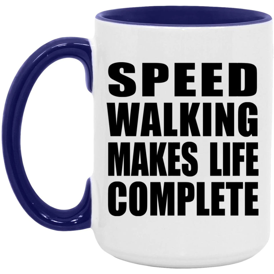 Speed Walking Makes Life Complete - 15oz Accent Mug Purple