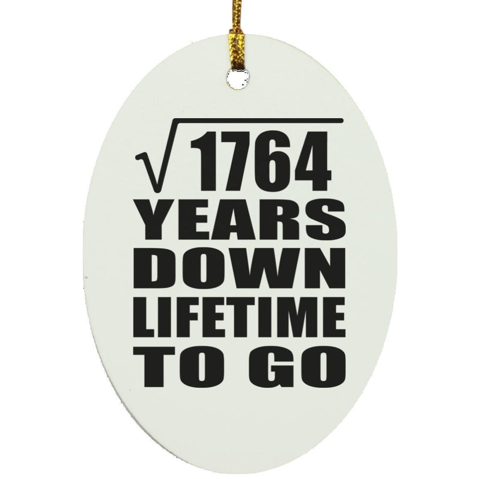 42nd Anniversary Square Root of 1764 Years Lifetime To Go - Oval Ornament