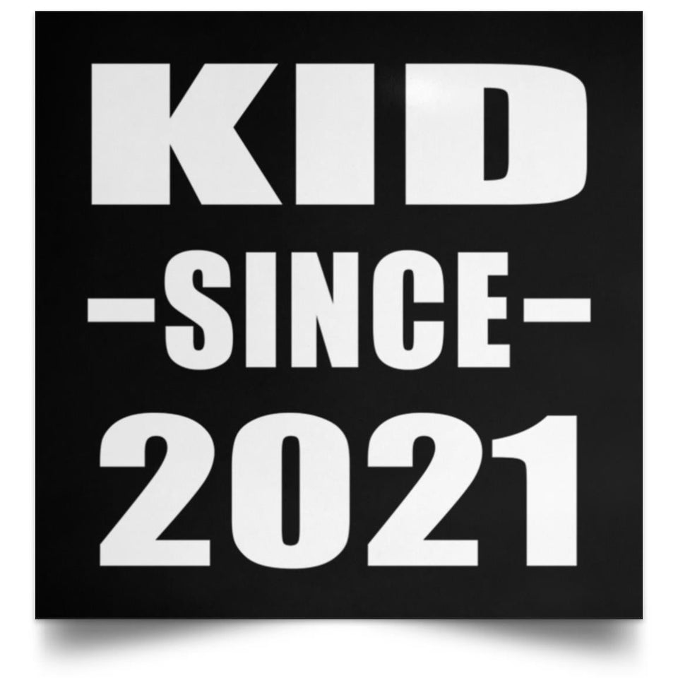 Kid Since 2021 - Poster Square