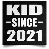 Kid Since 2021 - Poster Square