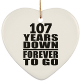 107th Anniversary 107 Years Down Forever to Go - Heart Ornament