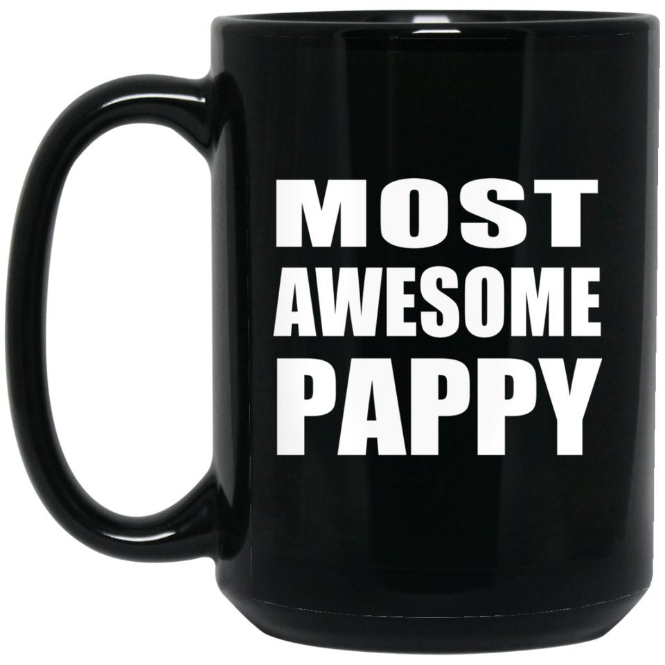 Most Awesome Pappy - 15 Oz Coffee Mug Black