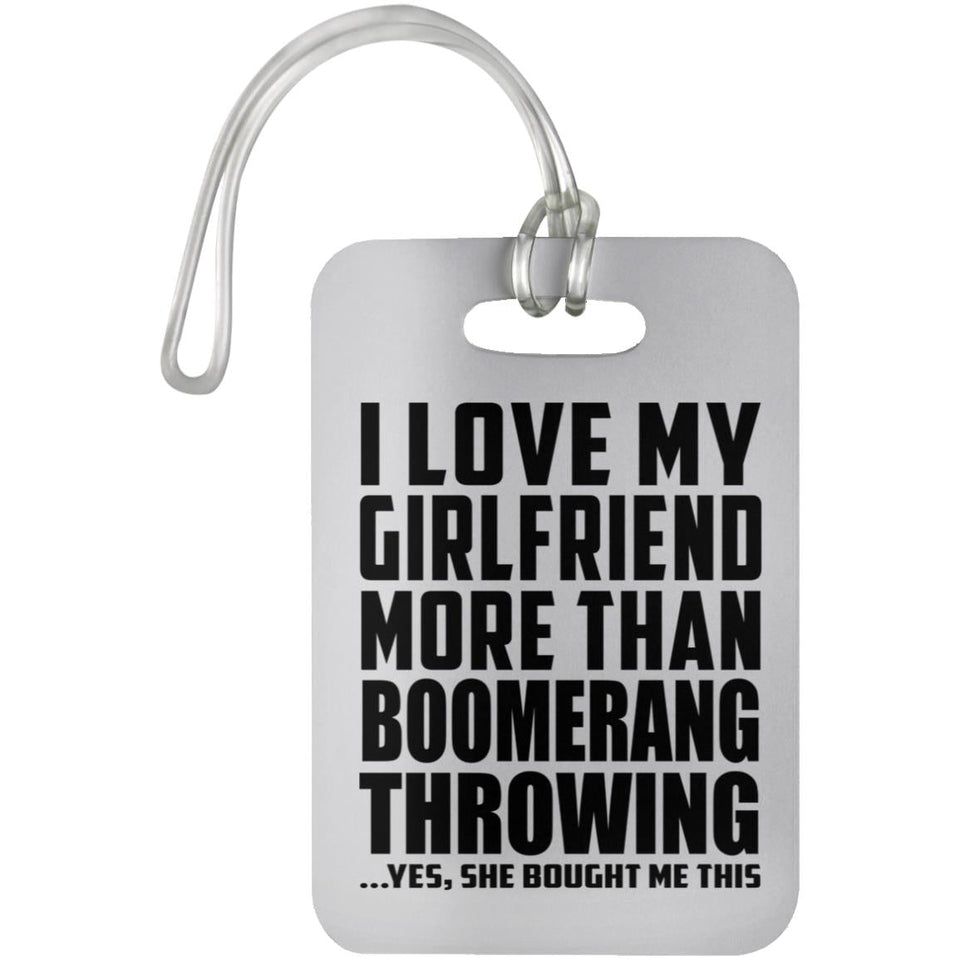 I Love My Girlfriend More Than Boomerang Throwing - Luggage Bag Tag