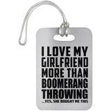 I Love My Girlfriend More Than Boomerang Throwing - Luggage Bag Tag