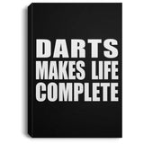 Darts Makes Life Complete - Canvas Portrait