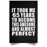 65th Birthday Took 65 Years To Become Awesome & Perfect - Poster Portrait