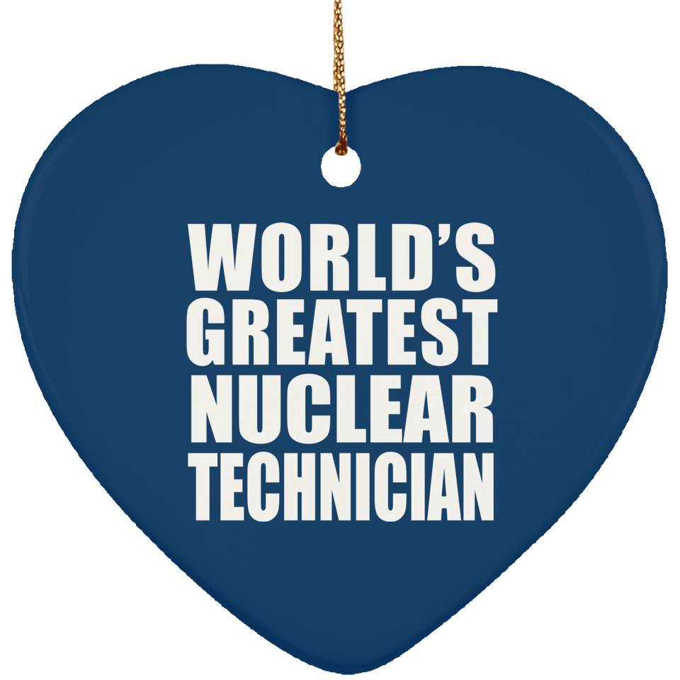 World's Greatest Nuclear Technician - Heart Ornament