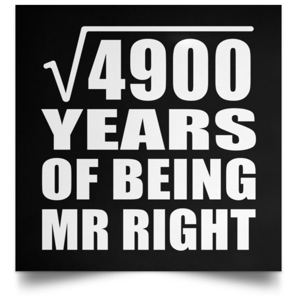 70th Anniversary Square Root of 4900 Years of Being Mr Right - Poster Square