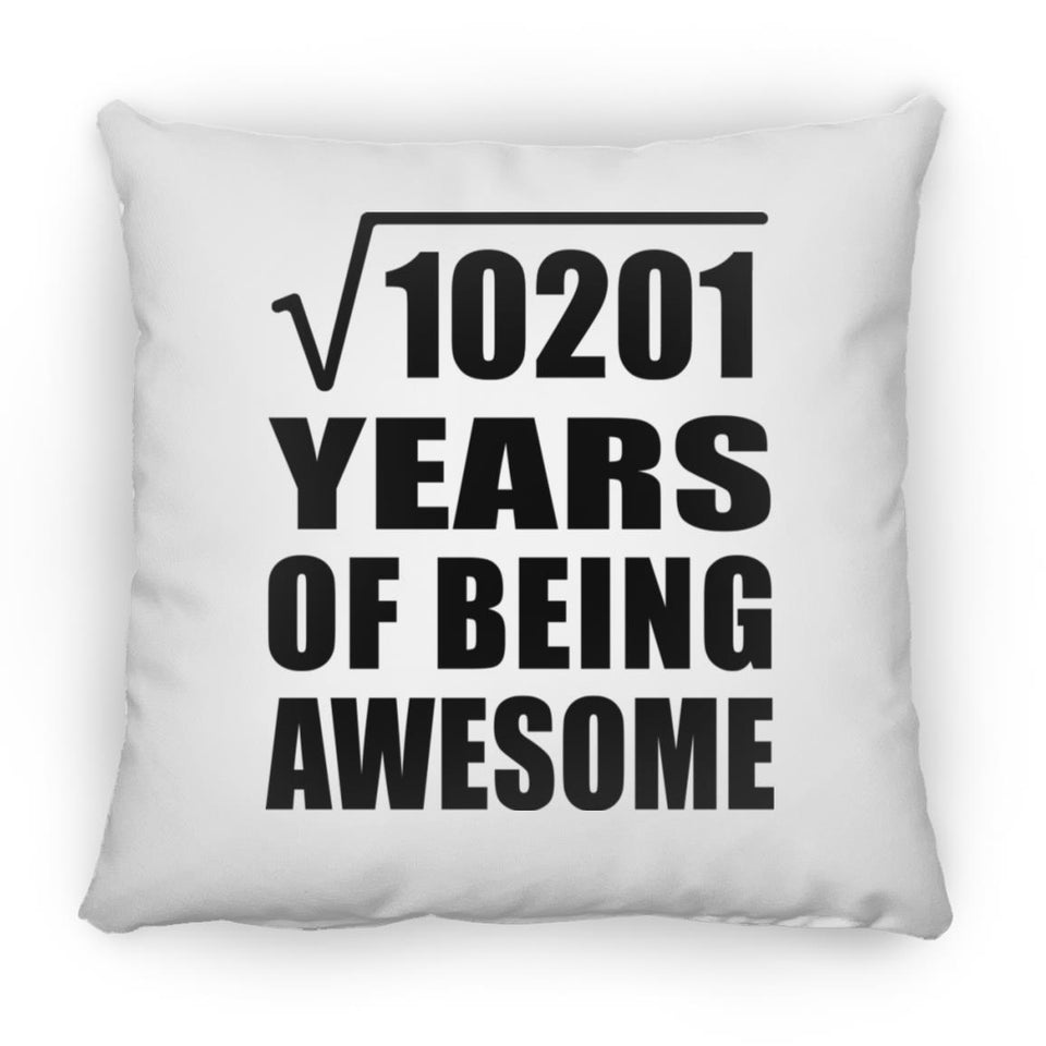 101st Birthday Square Root of 10201 Years of Being Awesome - Throw Pillow