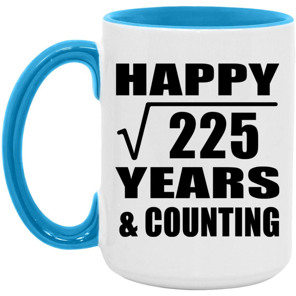 Happy 15th Anniversary Square Root of 225 Years & Counting - 15oz Accent Mug Blue