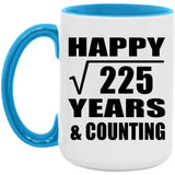 Happy 15th Anniversary Square Root of 225 Years & Counting - 15oz Accent Mug Blue