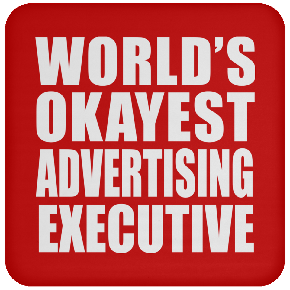 World's Okayest Advertising Executive - Drink Coaster