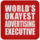 World's Okayest Advertising Executive - Drink Coaster