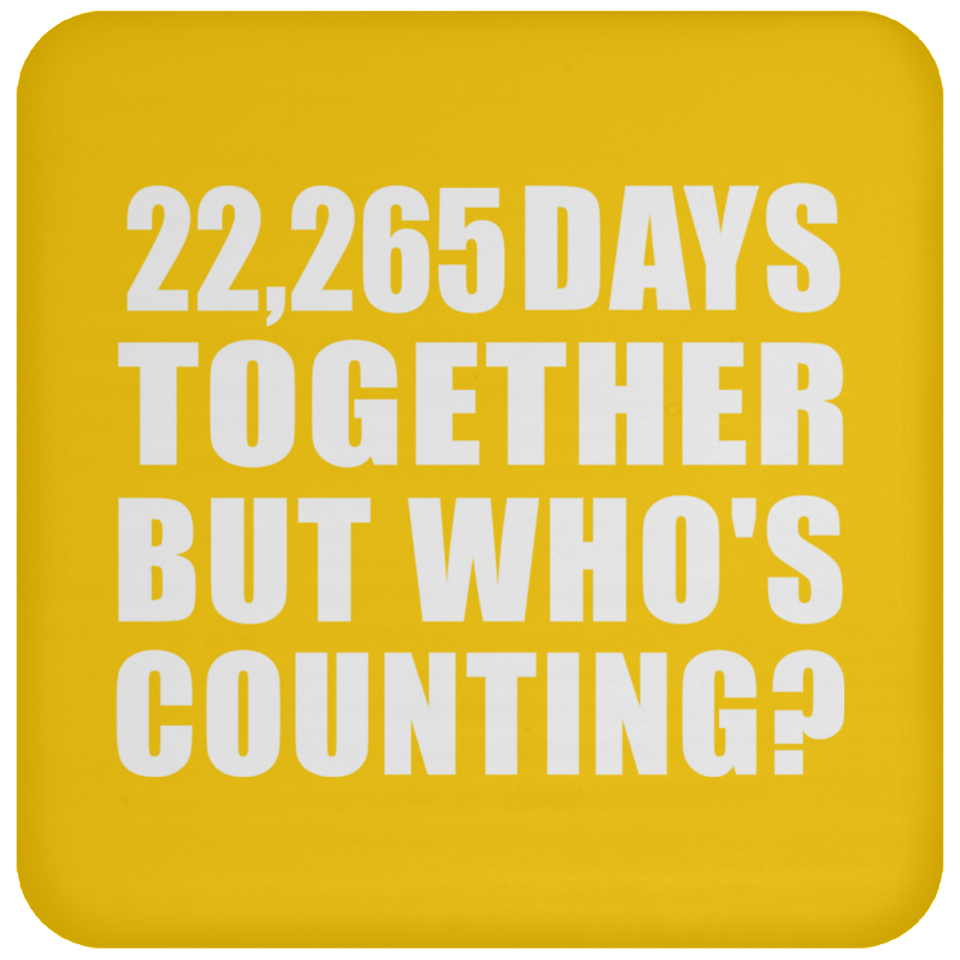 61st Anniversary 22,265 Days Together But Who's Counting - Drink Coaster
