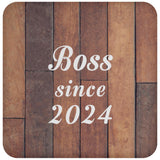 Boss Since 2024 - Drink Coaster E