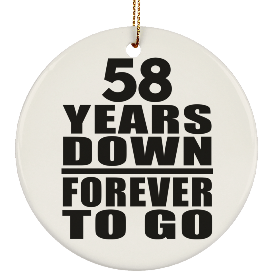 58th Anniversary 58 Years Down Forever to Go - Circle Ornament