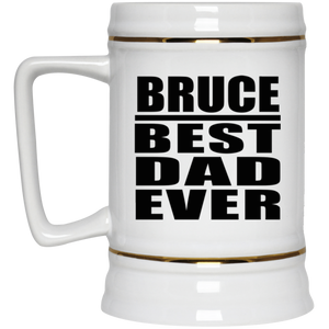 Bruce Best Dad Ever - Beer Stein