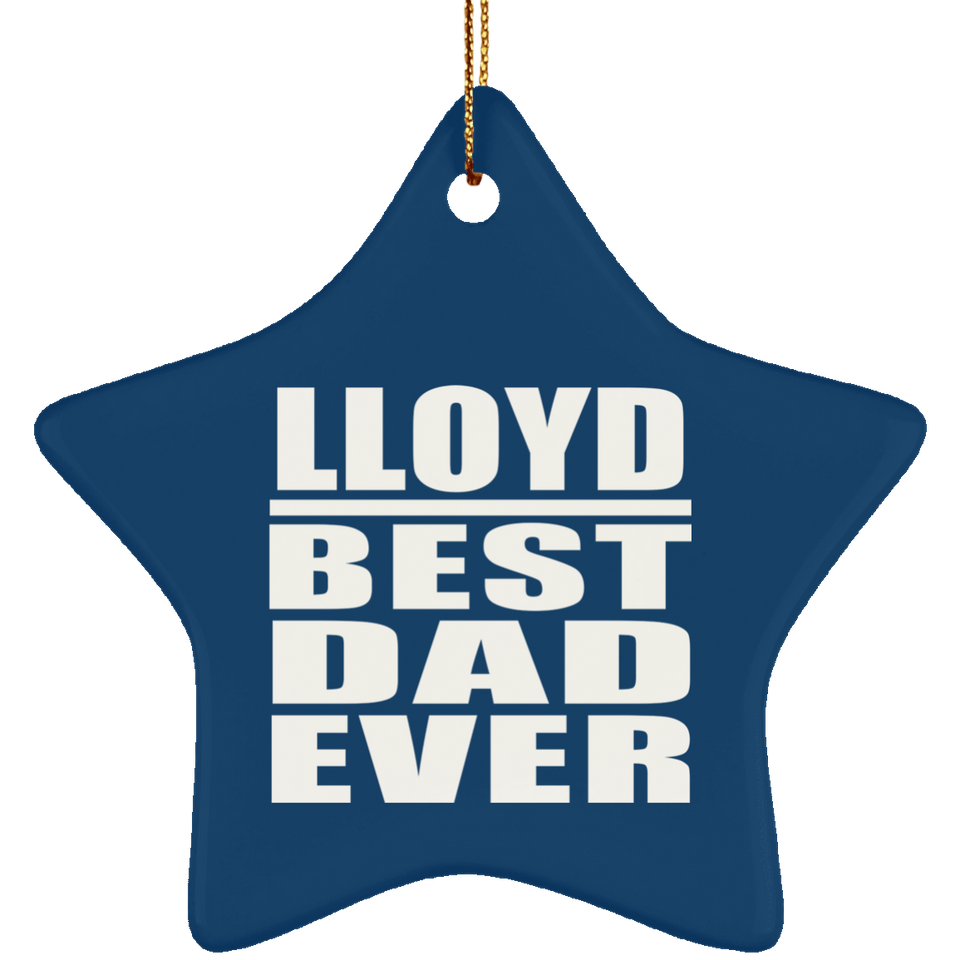 Lloyd Best Dad Ever - Star Ornament