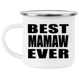 Best Mamaw Ever - 12oz Camping Mug
