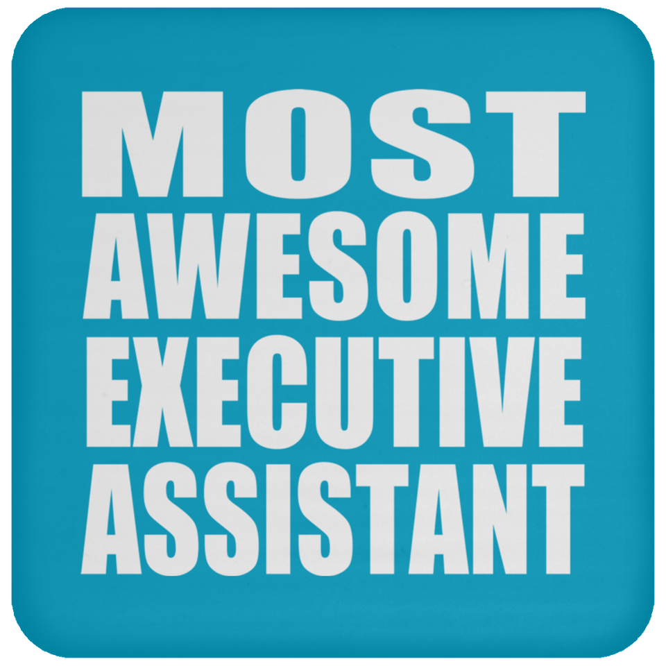 Most Awesome Executive Assistant - Drink Coaster