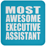 Most Awesome Executive Assistant - Drink Coaster