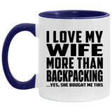 I Love My Wife More Than Backpacking - 11oz Accent Mug Purple