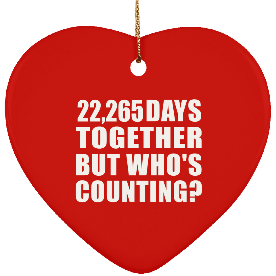 61st Anniversary 22,265 Days Together But Who's Counting - Heart Ornament
