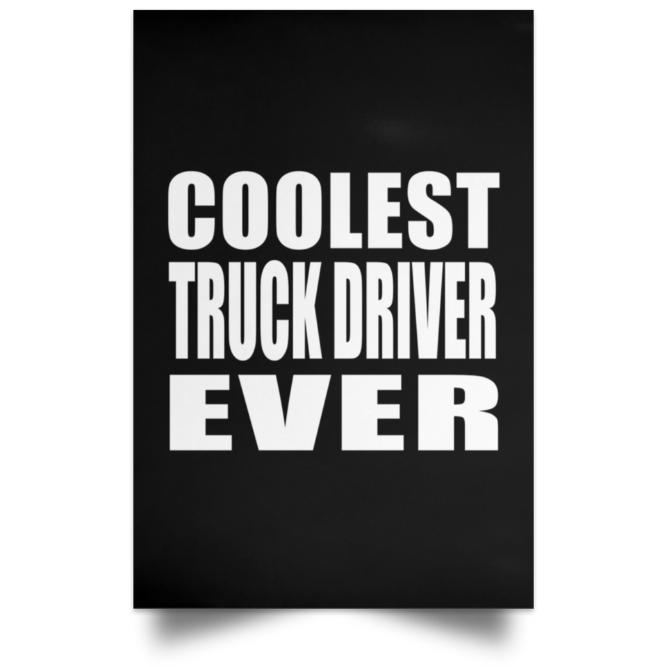 Coolest Truck Driver Ever - Poster Portrait