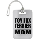 Toy Fox Terrier Mom - Luggage Bag Tag