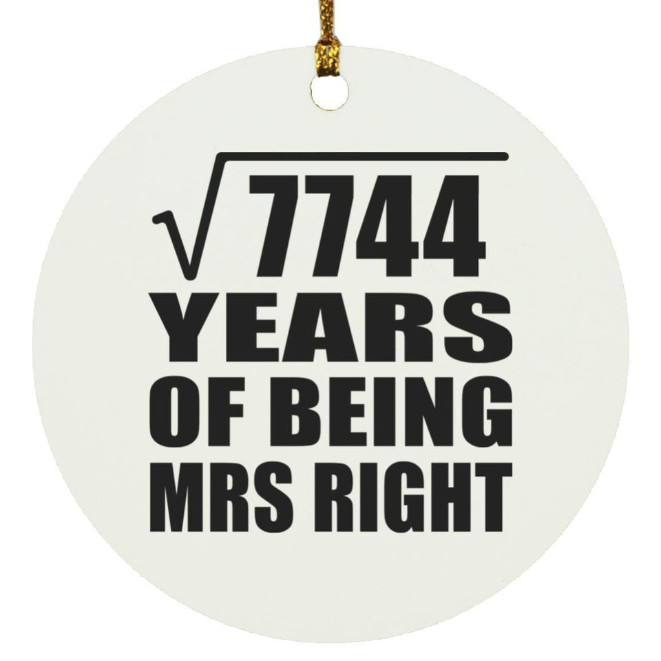 88th Anniversary Square Root of 7744 Years of Being Mrs Right - Circle Ornament