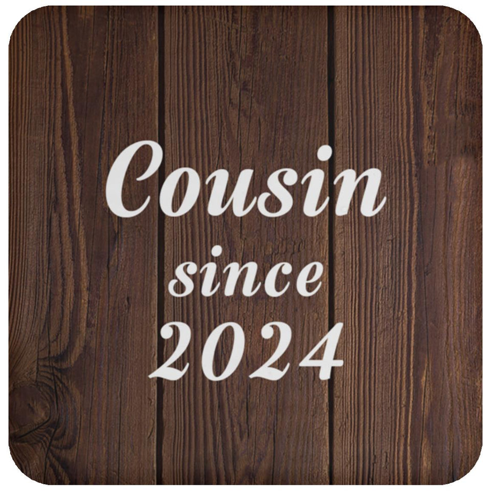 Cousin Since 2024 - Drink Coaster D