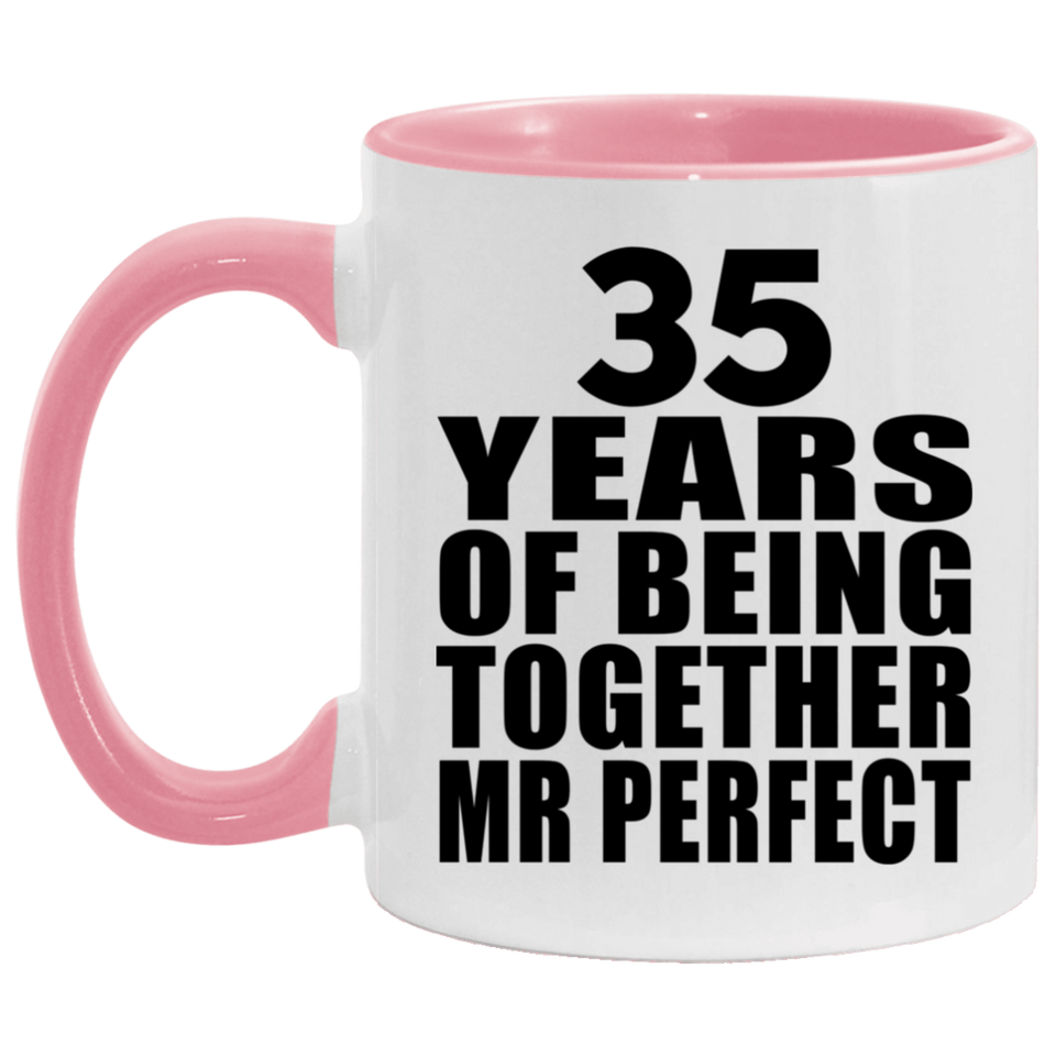 35th Anniversary 35 Years Of Being Mr Perfect - 11oz Accent Mug Pink