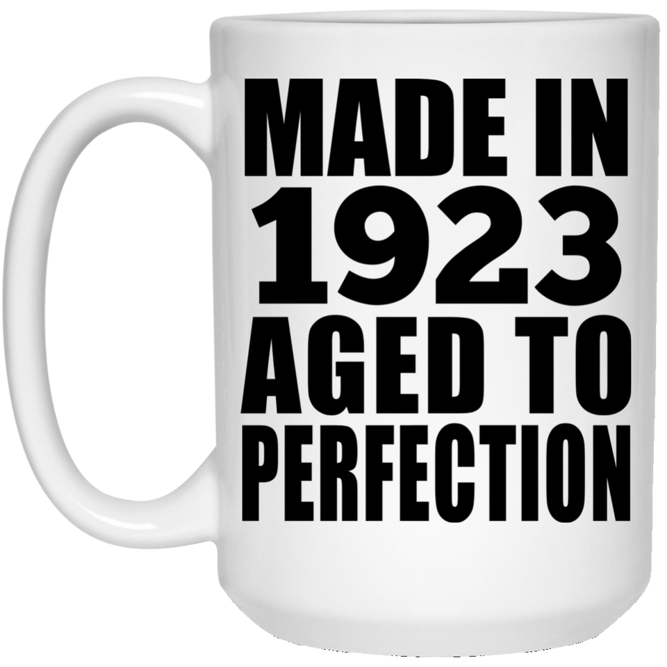 101st Birthday Made In 1923 Aged to Perfection - 15 Oz Coffee Mug