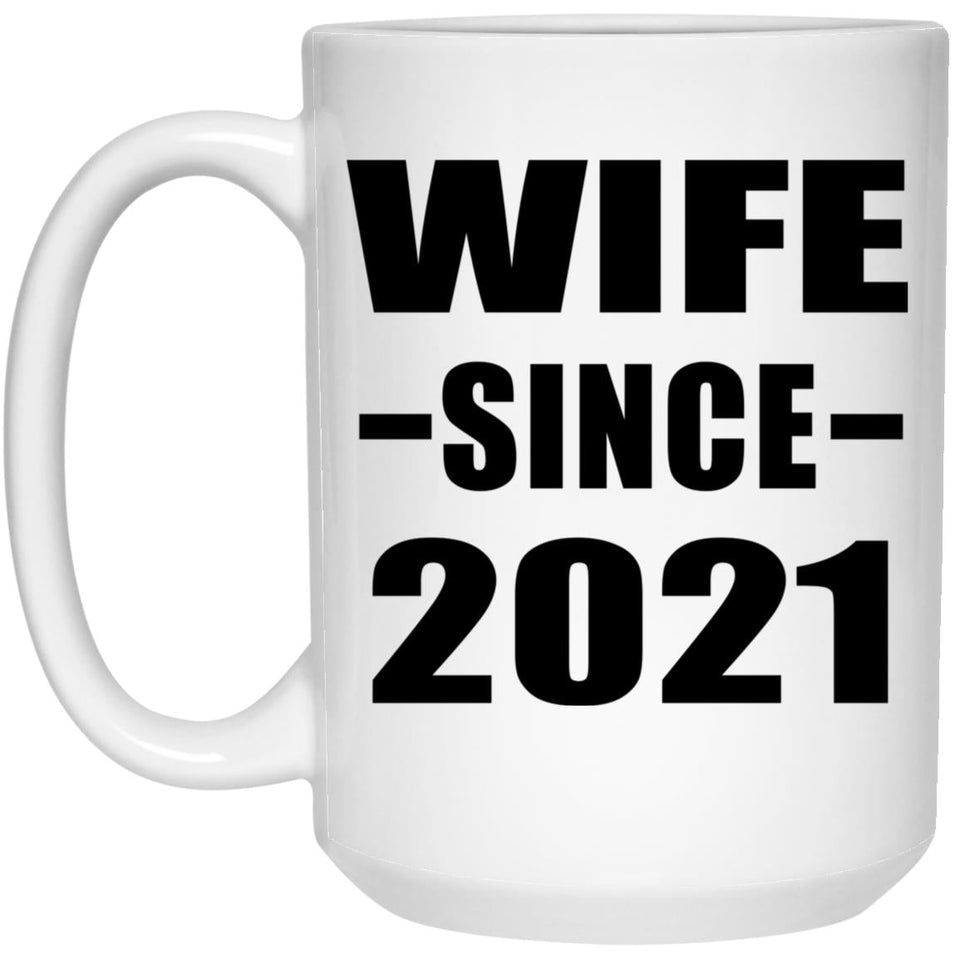 Wife Since 2021 - 15oz Coffee Mug