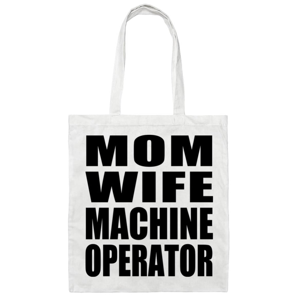Mom Wife Machine Operator - Tote Bag White