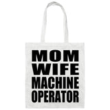 Mom Wife Machine Operator - Tote Bag White
